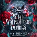 What a Wolf's Heart Decides Audiobook