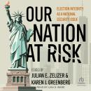 Our Nation at Risk: Election Integrity as a National Security Issue Audiobook