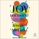 The Joy Document: Creating a Midlife of Surprise and Delight Audiobook