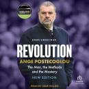 Revolution: Ange Postecoglou: The Man, the Methods and the Mastery Audiobook