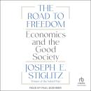 The Road to Freedom: Economics and the Good Society Audiobook