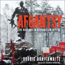 Afgantsy: The Russians in Afghanistan 1979-89 Audiobook