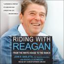 Riding with Reagan: From the White House to the Ranch Audiobook