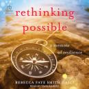 Rethinking Possible: A Memoir of Resilience Audiobook