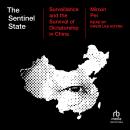 The Sentinel State: Surveillance and the Survival of Dictatorship in China Audiobook