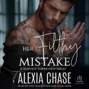 Her Filthy Mistake Audiobook