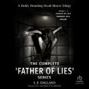 The Complete 'Father of Lies' Series Books 1-3: Father of Lies, Tanners Dell and Magda: A Darkly Dis Audiobook