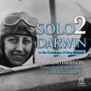 Solo2Darwin: In the Footsteps of Amy Johnson Audiobook