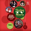 Christmas TV Memories: Nostalgic Holiday Favorites of the Small Screen Audiobook
