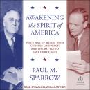 Awakening the Spirit of America: FDR's War of Words With Charles Lindbergh – and the Battle to Save  Audiobook