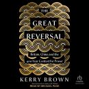 The Great Reversal: Britain, China and the 400-Year Contest for Power Audiobook