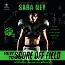 How to Score Off Field Audiobook