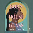 Born in a House of Glass Audiobook