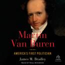 Martin Van Buren: America's First Politician Audiobook