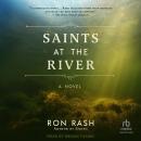 Saints at the River: A Novel Audiobook