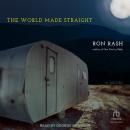 The World Made Straight: A Novel Audiobook