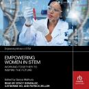 Empowering Women in STEM: Working Together to Inspire the Future Audiobook