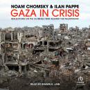 Gaza in Crisis: Reflections on the US-Israeli War Against the Palestinians Audiobook