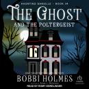 The Ghost and the Poltergeist Audiobook