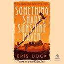 Something Shady at Sunshine Haven Audiobook