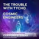 The Trouble With Tycho and Cosmic Engineers Audiobook