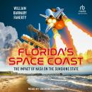 Florida's Space Coast: The Impact of NASA on the Sunshine State Audiobook