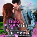 Make You Mine: A Fireweed Harbor Novel Audiobook