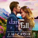 Dare to Fall: A Fireweed Harbor Novel Audiobook