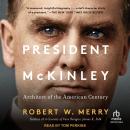 President McKinley: Architect of the American Century Audiobook