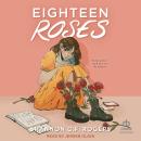 Eighteen Roses Audiobook