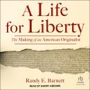 A Life for Liberty: The Making of an American Originalist Audiobook