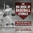 The Big Book of Baseball Stories: Timeless and Compelling Tales of Our National Game Audiobook