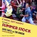 C'mon, Get Happy: The Making of Summer Stock Audiobook
