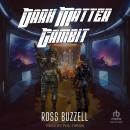 Dark Matter Gambit Audiobook