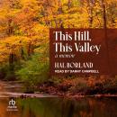 This Hill, This Valley: A Memoir Audiobook