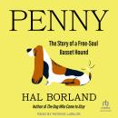 Penny: The Story of a Free-Soul Basset Hound Audiobook