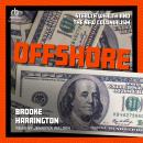 Offshore: Stealth Wealth and the New Colonialism Audiobook