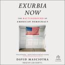 Exurbia Now: The Battleground of American Democracy Audiobook