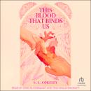 This Blood that Binds Us Audiobook