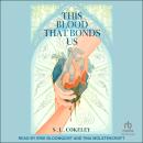 This Blood that Bonds Us Audiobook