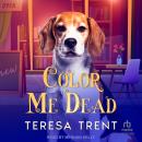 Color Me Dead, Teresa Trent