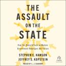 Cover of The Assault on the State: How the Global Attack on Modern Government Endangers Our Future