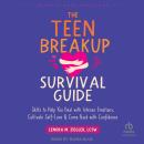 The Teen Breakup Survival Guide: Skills to Help You Deal with Intense Emotions, Cultivate Self-Love, Audiobook