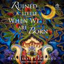 Ruined a Little When We Are Born: Stories Audiobook