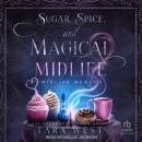 Sugar, Spice, and Magical Midlife Audiobook