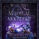 Sugar, Spice, and Magical Moonlight Audiobook