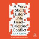 A Very Short History of the Israel–Palestine Conflict Audiobook