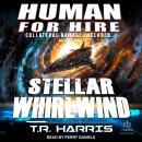 Human for Hire – Stellar Whirlwind: Collateral Damage Included Audiobook