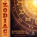 The Zodiac Almanac: An Everything Guide to the 12 Astrological Signs Audiobook