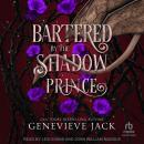 Bartered by the Shadow Prince Audiobook